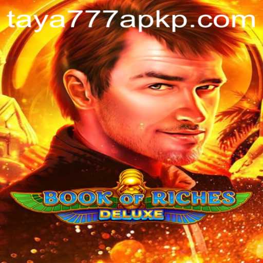 Exploring the World of BookofRichesDeluxe with Taya777 APK