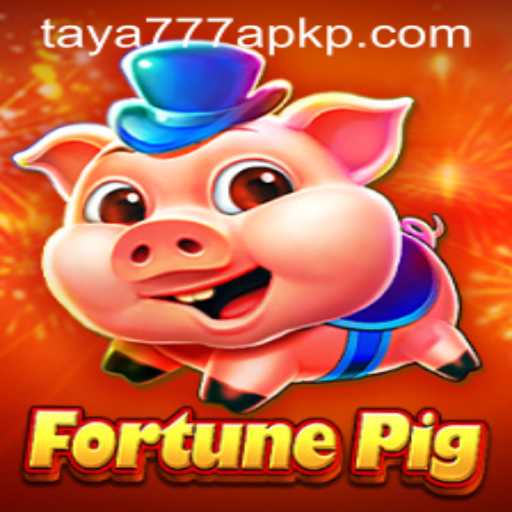 Explore the Exciting World of FortunePig and Taya777 APK
