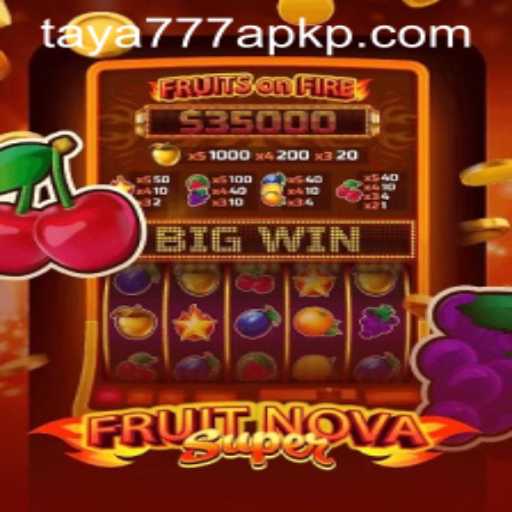 Unlock the Thrills of FruitNovaSuper with Taya777 APK