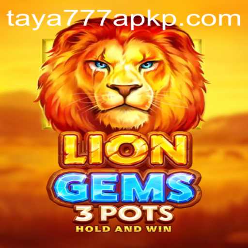 Discover the Exciting World of LionGems3pots and Its Connection with taya777 apk