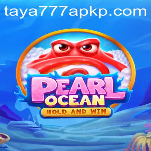 Exploring PearlOcean and taya777 apk