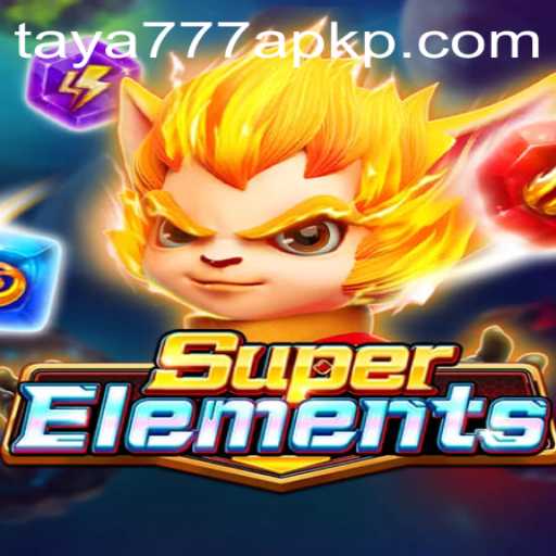 Exploring the Dynamic World of SuperElements and the Rising Popularity of taya777 apk